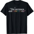 thumbnail image 1 of The (Cis) Heteros Are Upseteros T-Shirt, 1 of 3