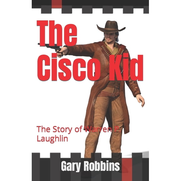 The Cisco Kid Paperback 1499791801 9781499791808 Gary Robbins