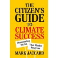thumbnail image 1 of The Citizen's Guide to Climate Success, (Paperback), 1 of 1