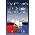 thumbnail image 1 of The Citizen's Last Stand The Citizen's Last Stand: Are You Ready?, Book 1, (Paperback), 1 of 1