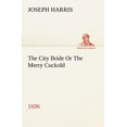 thumbnail image 1 of The City Bride (1696) or the Merry Cuckold (Paperback), 1 of 1
