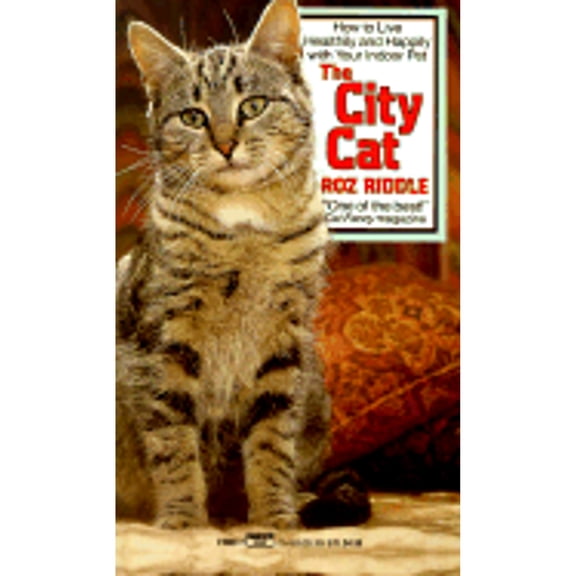 Pre-Owned City Cat: How to Live Healthily and Happily With Your Indoor Pet (Unknown) 0449210227 9780449210222
