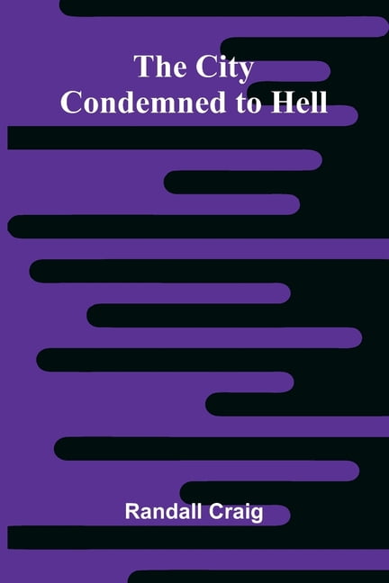 The City Condemned to Hell, (Paperback)