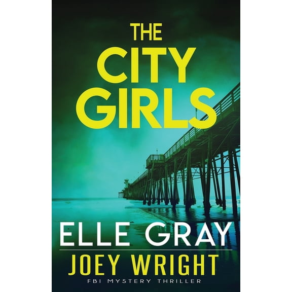 Joey Wright FBI Mystery Thriller The City Girls, Book 2, (Paperback)