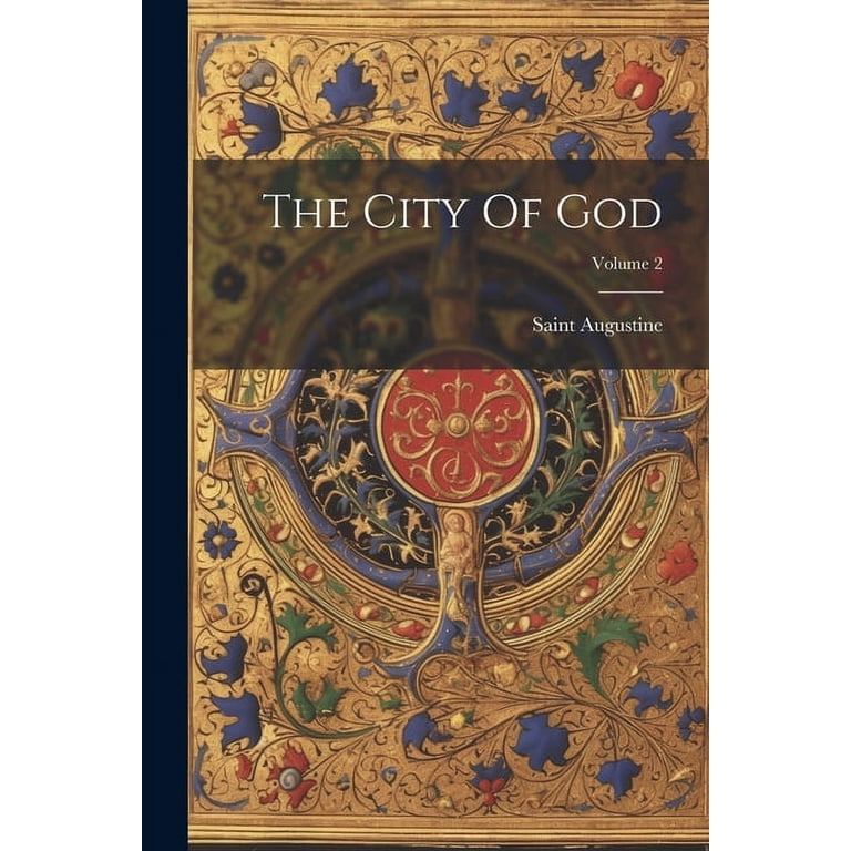 The City Of God; Volume 2 (Paperback) - Walmart.com