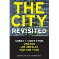 thumbnail image 1 of The City, Revisited: Urban Theory from Chicago, Los Angeles, and New York, (Paperback), 1 of 1