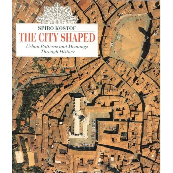 Pre-Owned The City Shaped: Urban Patterns and Meanings Through History (Paperback) 0821220160 9780821220160