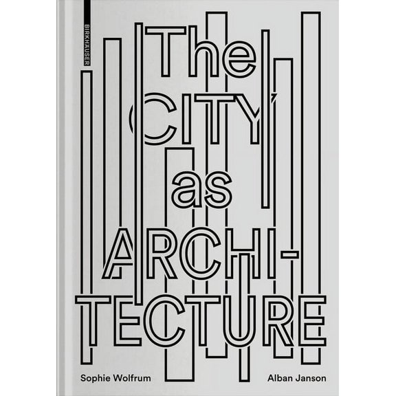 The City as Architecture (Hardcover)