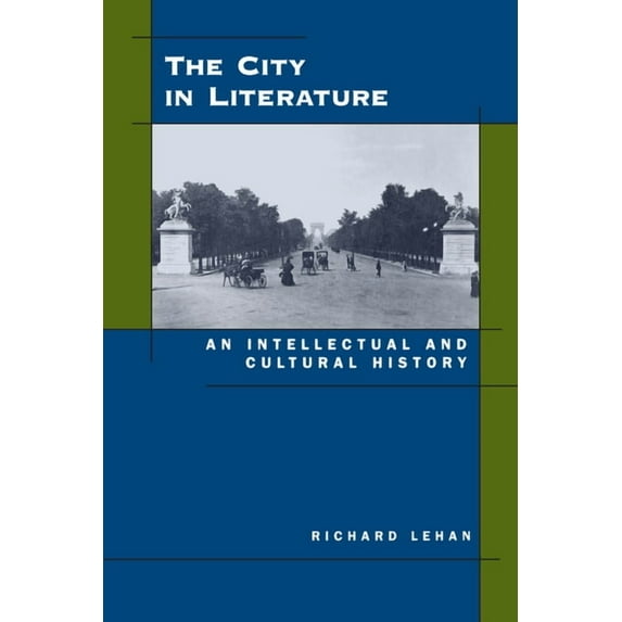 The City in Literature: An Intellectual and Cultural History, (Paperback)
