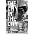 thumbnail image 1 of The City in the City: Architecture and Change in London's Financial District, (Hardcover), 1 of 1