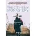 thumbnail image 1 of The City is My Monastery : A Contemporary Rule of Life (Paperback), 1 of 1