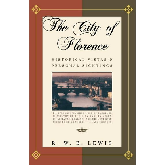 The City of Florence: Historical Vistas and Personal Sightings, (Paperback)