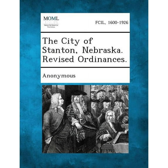 The City of Stanton, Nebraska. Revised Ordinances. (Paperback)