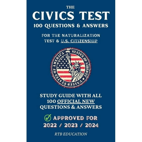 The Civics Test - 100 Questions & Answers for the Naturalization Test & U.S. Citizenship: Study Guide with all 1, (Paperback)