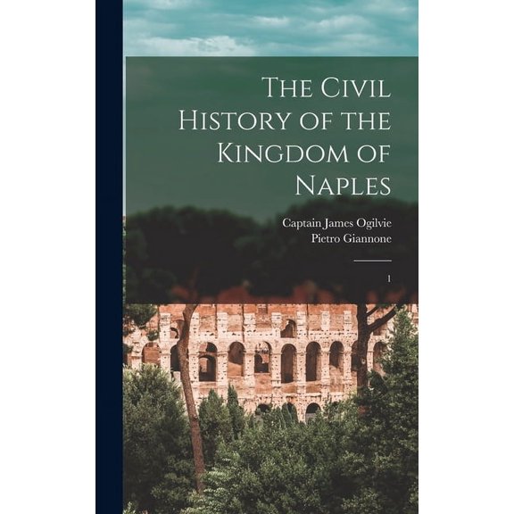 The Civil History of the Kingdom of Naples (Hardcover)