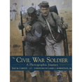 thumbnail image 1 of The Civil War Soldier : A Photographic Journey (Hardcover), 1 of 1