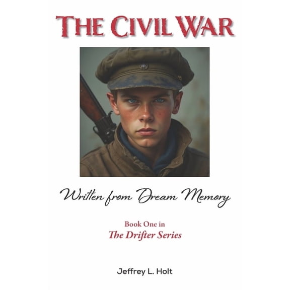 Drifter The Civil War: Written From Dream Memory, Book 1, (Paperback)