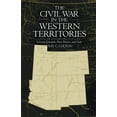 thumbnail image 1 of The Civil War in the Western Territories: Arizona, Colorado, New Mexico, and Utah, (Paperback), 1 of 1