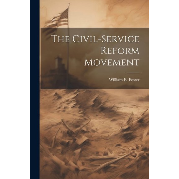 The Civil-service Reform Movement (Paperback)