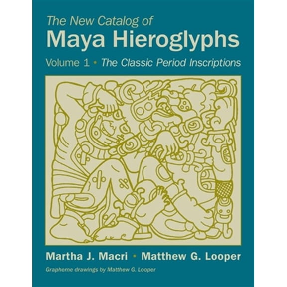 Pre-Owned The Civilization of the American Indian Series: The New Catalog of Maya Hieroglyphs, Volume One : The Classic Period Inscriptions (Series #247) (Edition 1) (Paperback)