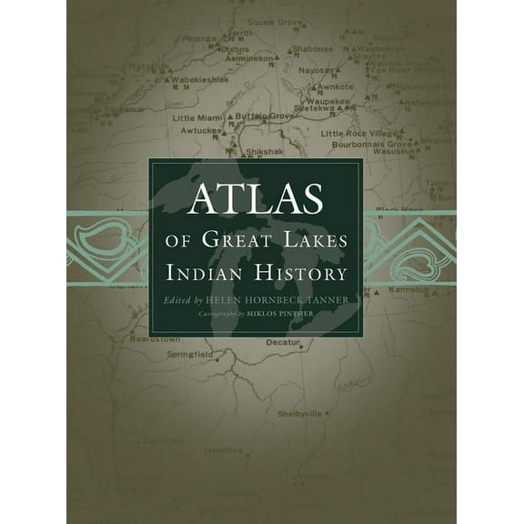 Civilization of the American Indian Atlas of Great Lakes Indian History: Volume 174, (Paperback)