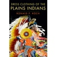 thumbnail image 1 of Civilization of the American Indian Dress Clothing of the Plains Indians: Volume 140, Book 140, (Paperback), 1 of 1
