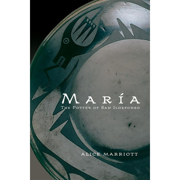 The Civilization of the American Indian Series: Maria : The Potter of San Ildefonso (Series #27) (Paperback)