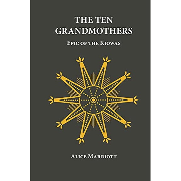 Pre-Owned The Civilization of the American Indian Series: The Ten Grandmothers : Epic of the Kiowas (Series #26) (Paperback)