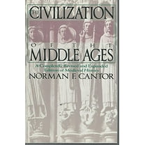 Pre-Owned The Civilization of the Middle Ages: A Completely Revised and Expanded Edition of Medieval History, the Life and Death of a Civilization (Hardcover) 0060170336 9780060170332
