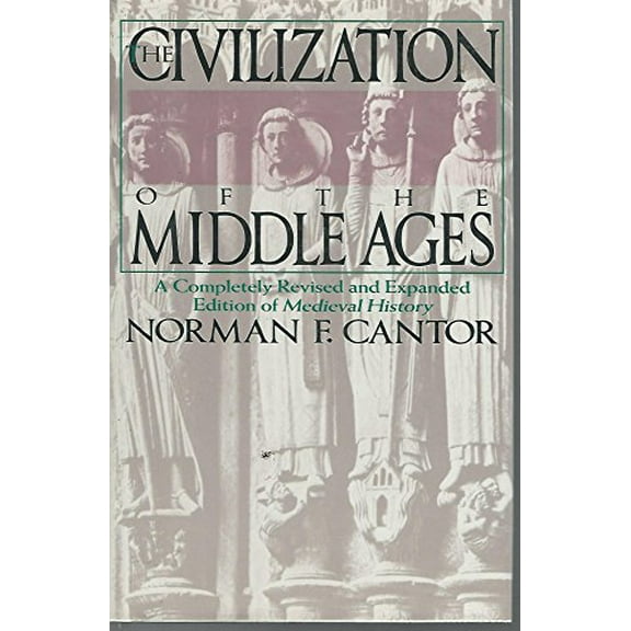 Pre-Owned The Civilization of the Middle Ages: A Completely Revised and Expanded Edition of Medieval History, the Life and Death of a Civilization (Hardcover) 0060170336 9780060170332