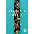 thumbnail image 1 of Pre-Owned The Civilized World: A Novel in Stories (Paperback) 0805093621 9780805093629, 1 of 1