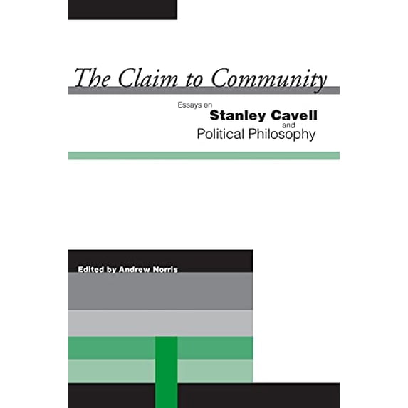 Pre-Owned The Claim to Community: Essays on Stanley Cavell and Political Philosophy Paperback