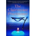 thumbnail image 1 of The Clairvoyant Practitioner: A Simple Guide to Developing Your Clairvoyant Abilities, (Paperback), 1 of 1