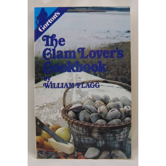 Pre-Owned The Clam Lover's Cookbook (Paperback) 0884270548 9780884270546