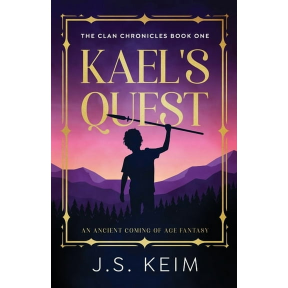 The Clan Chronicles Kael's Quest: An Ancient Coming of Age Fantasy, Book 1, (Paperback)