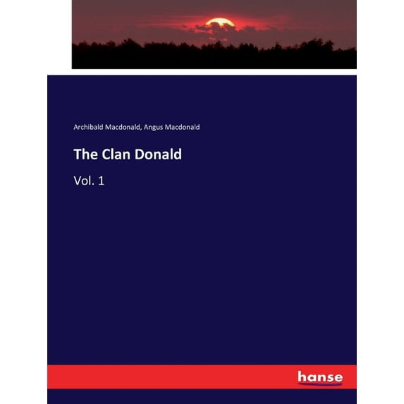 The Clan Donald: Vol. 1, (Paperback)