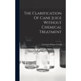 thumbnail image 1 of The Clarification Of Cane Juice Without Chemical Treatment (Hardcover), 1 of 1