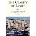 thumbnail image 1 of The Clarity of Light (Hardcover) by G P Foley, 1 of 1