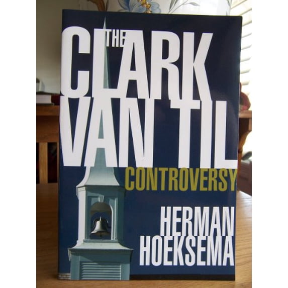 Pre-Owned The Clark-Van Til Controversy (Theology) (Paperback) 0940931702 9780940931701