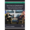 thumbnail image 1 of The Clash of Globalizations: Essays on the Political Economy of Trade and Development Policy, (Paperback), 1 of 1