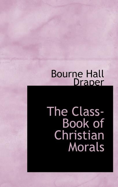 The Class-Book of Christian Morals (Hardcover)