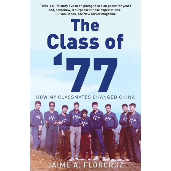 The Class of '77: How My Classmates Changed China, (Paperback)