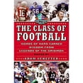 thumbnail image 1 of Pre-Owned The Class of Football: Words of Hard-Earned Wisdom from Legends of the Gridiron (Hardcover) 0061662534 9780061662539, 1 of 1