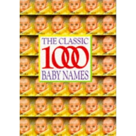 Pre-Owned Classic 1000 Baby Names (Hardcover) 057201838X 9780572018382
