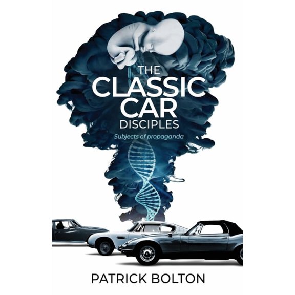The Classic Car Disciples: Subjects of Propaganda, (Paperback)