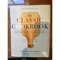 thumbnail image 1 of Pre-Owned The classic cookbook: The best of American home cooking : together in one volume, The cook's bible and The dessert bible by Kimball, Christopher (200... (Hardcover) 0316614343 9780316614344, 1 of 1