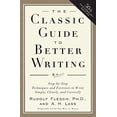 thumbnail image 1 of Pre-Owned The Classic Guide to Better Writing: Step-By-Step Techniques and Exercises to Write Simply, Clearly and Correctly (Paperback) 0062730487 9780062730480, 1 of 1