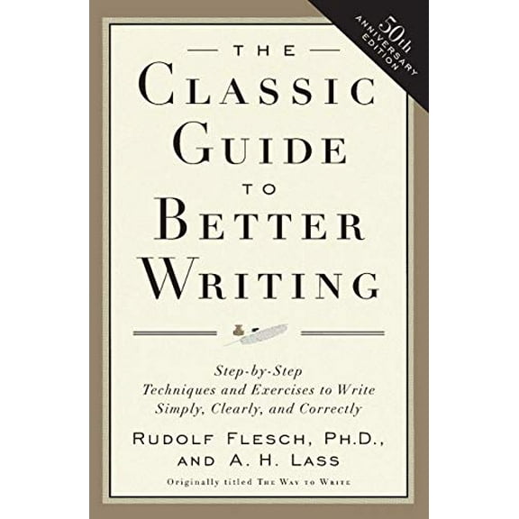Pre-Owned The Classic Guide to Better Writing: Step-By-Step Techniques and Exercises to Write Simply, Clearly and Correctly (Paperback) 0062730487 9780062730480