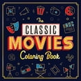 thumbnail image 1 of Pre-Owned The Classic Movies Coloring Book: Adult Coloring Book Paperback, 1 of 1