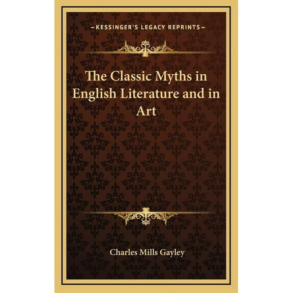 The Classic Myths in English Literature and in Art (Hardcover)